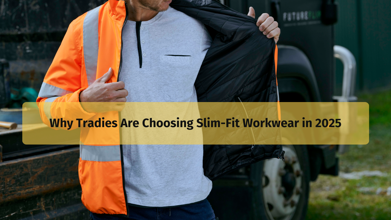 Why Tradies Are Choosing Slim-Fit Workwear in 2025