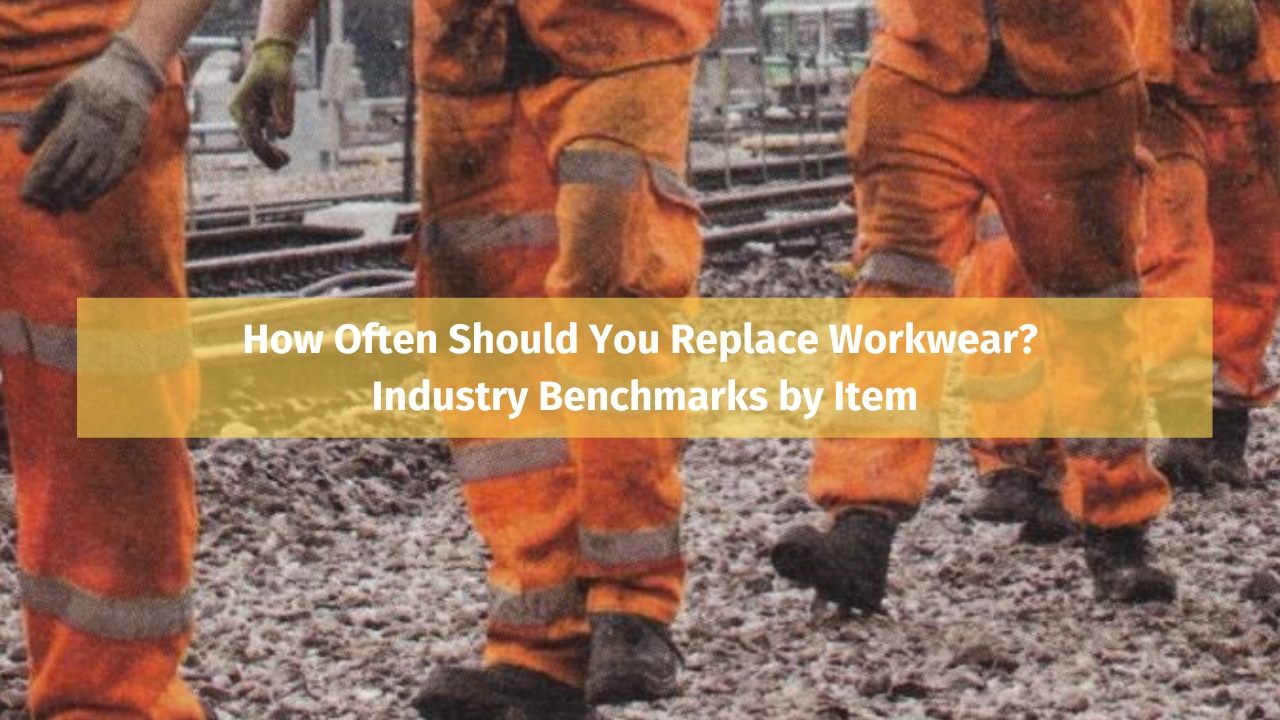 How Often Should You Replace Workwear? Industry Benchmarks by Item
