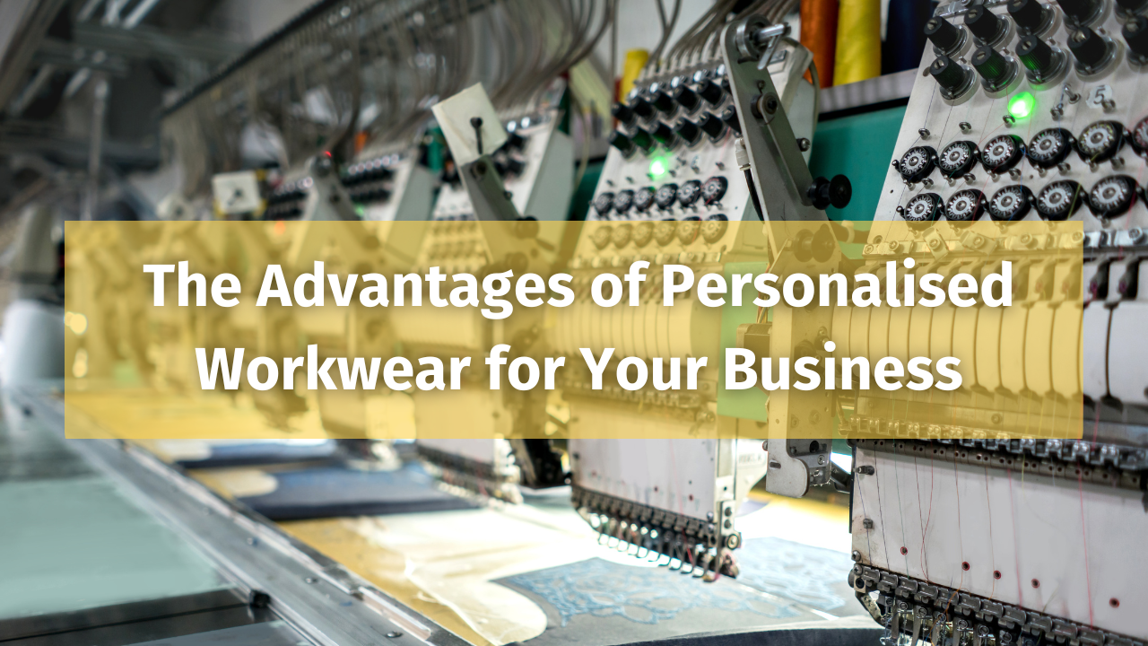 The Advantages of Personalised Workwear for Your Business