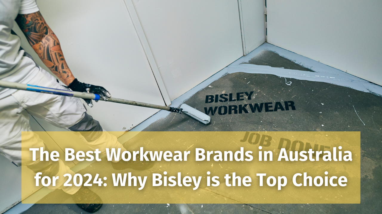 The Best Workwear Brands in Australia for 2024: Why Bisley is the Top Choice