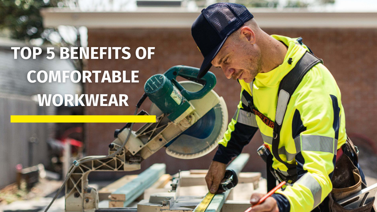 Top 5 Benefits of Comfortable Workwear