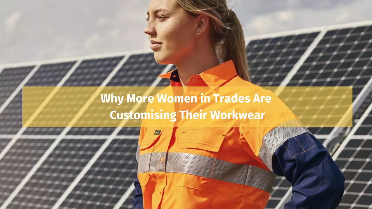 Why More Women in Trades Are Customising Their Workwear