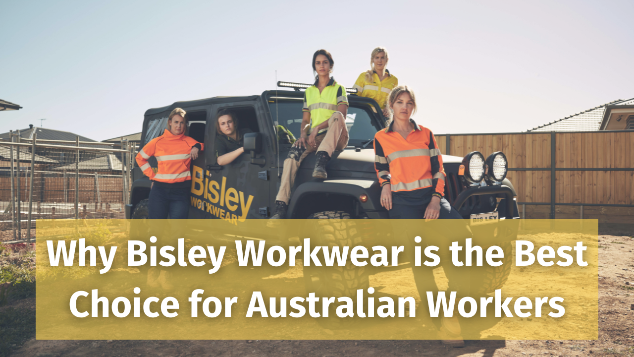 Why Bisley Workwear is the Best Choice for Australian Workers